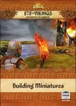 878 Vikings: Building Miniatures