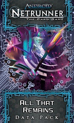 Android Netrunner LCG DP: All That Remains