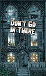 Don't Go In There (Deluxe Edition)