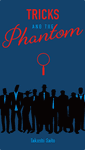 Tricks and the Phantom